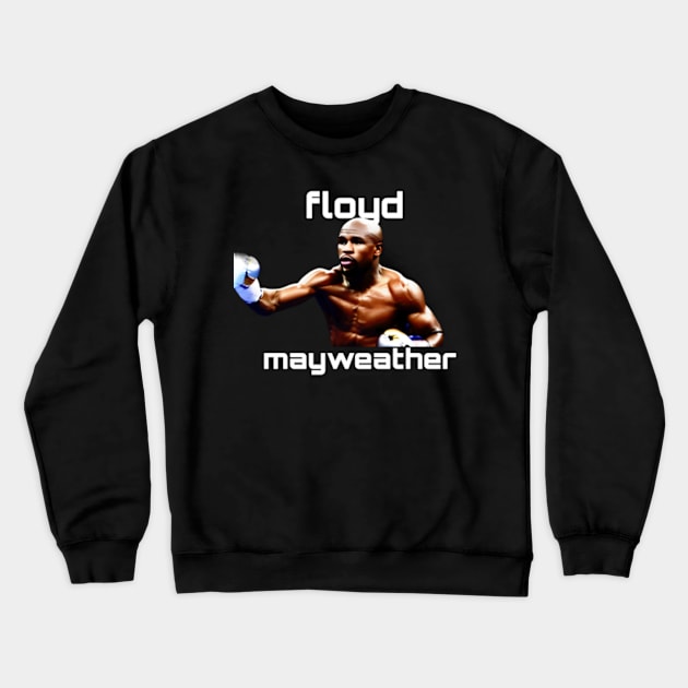 Floyd mayweather Crewneck Sweatshirt by TshirtMA